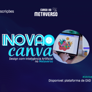Inova+Canva: Design com Inteligência Artificial no Metaverso