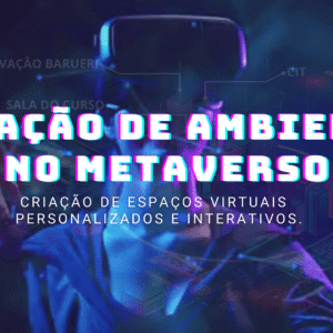Criação de Ambientes no Metaverso