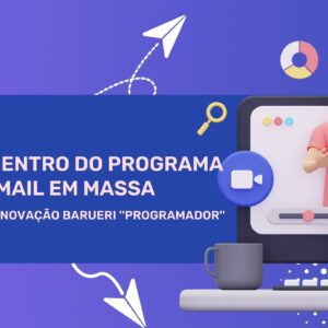 Por dentro do Programa de E-mail em Massa - Interno Inovação Barueri (Programador)