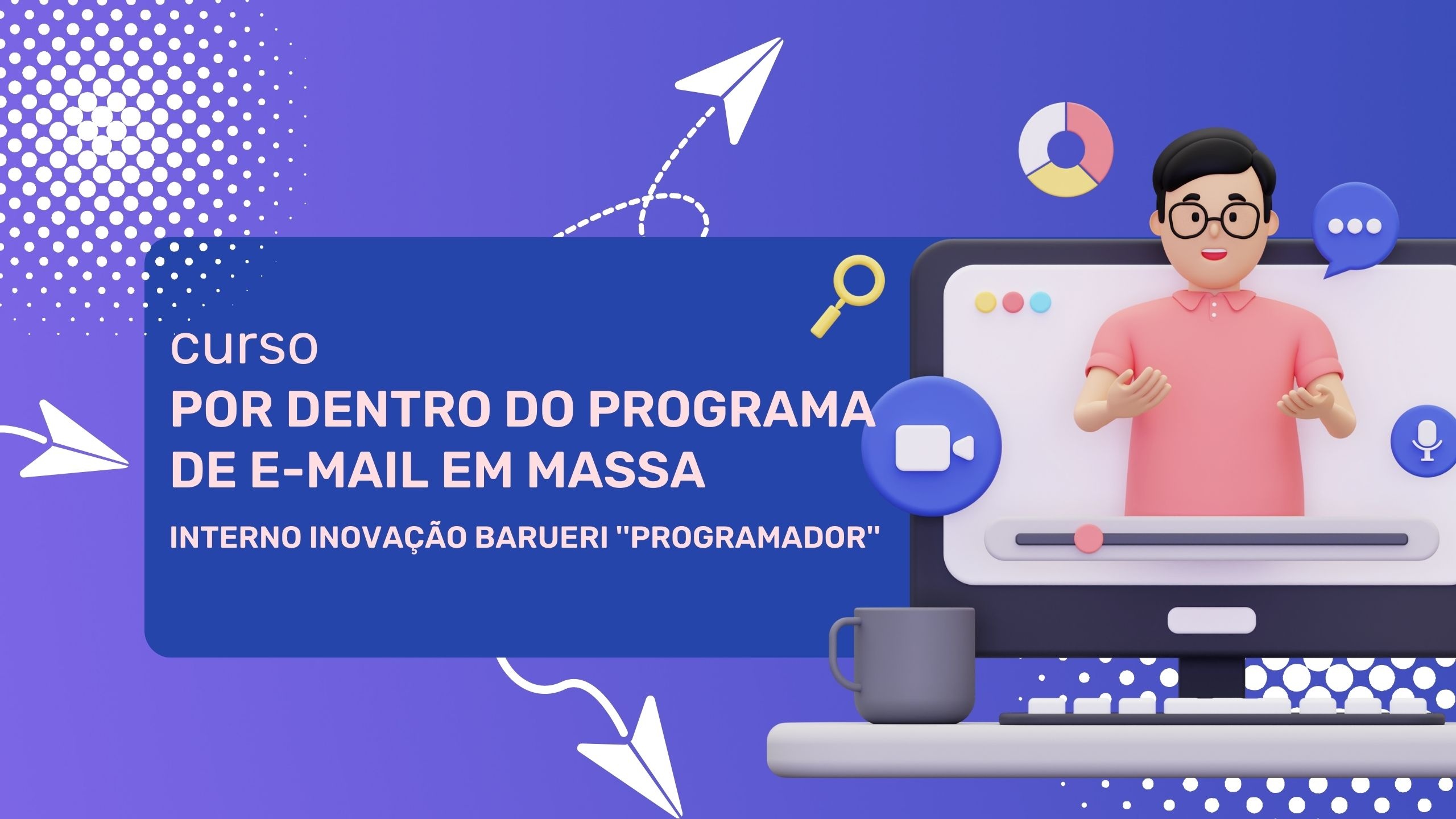 Por dentro do Programa de E-mail em Massa – Interno Inovação Barueri (Programador)