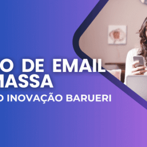 ENVIO DE EMAIL EM MASSA - INTERNO INOVAÇÃO BARUERI